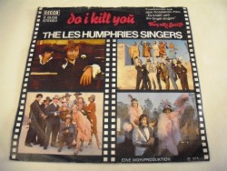 THE LES HUMPHRIES SINGERS - Do I Kill You / Hey, Mr. Smith