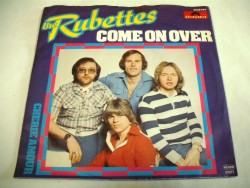THE RUBETTES - Come On Over / Cherie Amour