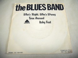 THE BLUES BAND - Who's Right, Who's Wrong // Turn Around / Itchy Feet