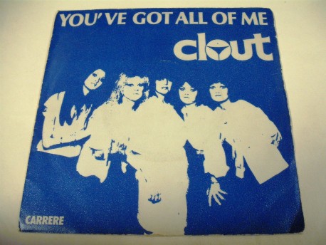 CLOUT - You've Got All Of Me / Feel My Need
